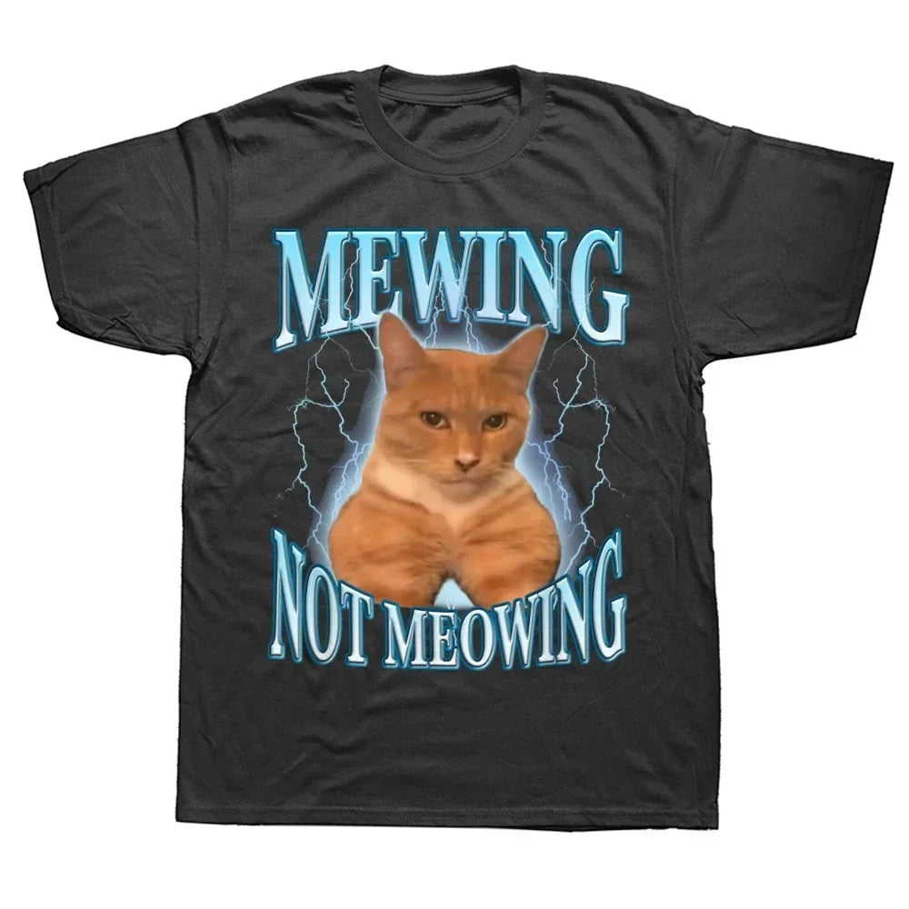 Mewing Not Meowing Cat T Shirt